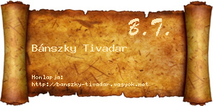 Bánszky Tivadar névjegykártya